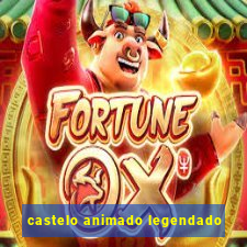 castelo animado legendado